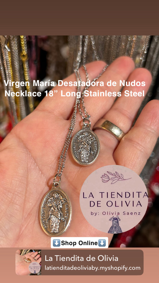 Virgen María Desatadora de Nudos
Necklace 18" Long Stainless Steel
